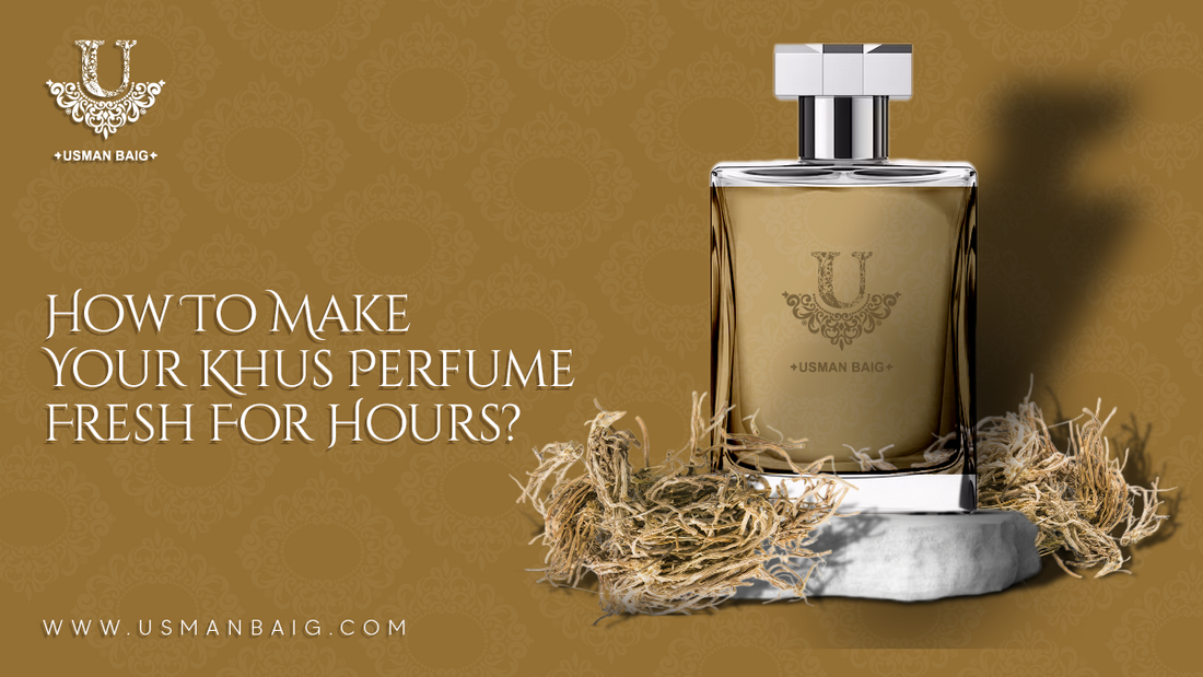 How To Make Your Khus Perfume Fresh For Hours?