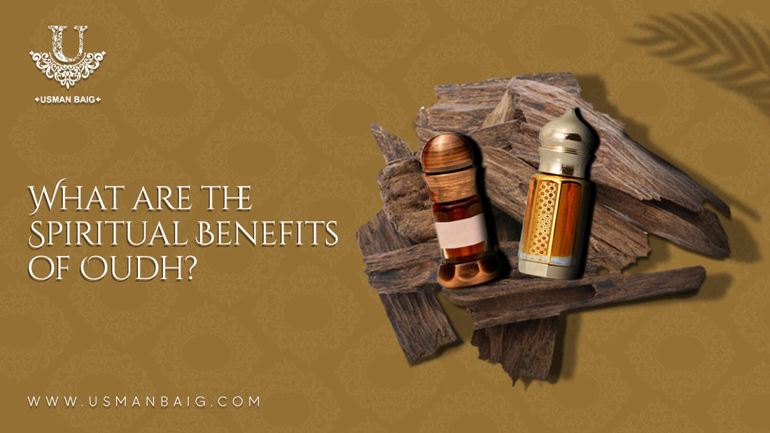What are the Spiritual Benefits of Oudh?